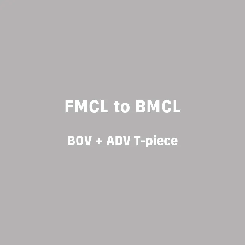 Conversion FMCL to  BMCL – BOV+ADV + MAV T-piece